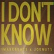 I Don t Know feat joenuts Single