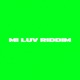 Mi Luv Riddim feat KARYO Single