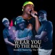 Wear You to the Ball feat The Fantels Single