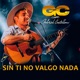 Sin Ti No Valgo Nada Single