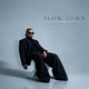 SLOW DOWN EP
