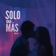 Solo Una Más Single