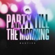 Party Till The Morning Single