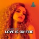 Love Is on Fire Single