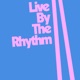 Live By The Rhythm Single