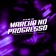 MARCHA NO PROGRESSO Remix feat MC LOVIN LEGADU Single