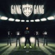 Gang Gang Single