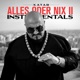 ALLES ODER NIX II Instrumentals