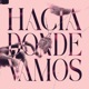 HACIADONDEVAMOS Single