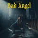 Bad Angel Single