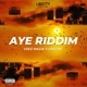 AYE RIDDIM feat ERAYNE Single