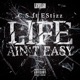Life Ain t Easy feat Estizz Single