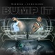 Bump It feat OG Big Wicked Single