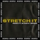 Stretch It feat Blanco Berna Remix Single