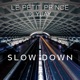 Slow Down Single