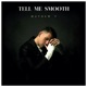 Tell Me Smooth Single