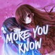 MORE YOU KNOW Single