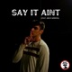 Say It Ain t feat Miles Minnick Single