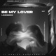 Be My Lover Single