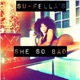 She So Bad feat Su Flay Fooly Trade Bams K Low Single