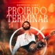 Proibido Terminar Single