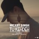 Tu KehDeh feat Steel Banglez VALENTYN Single