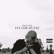 Eye for an Eye Single