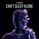 Can t Sleep Alone Extended Mix Single
