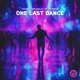 One Last Dance Extended Mix Single