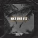 Kika uma Vez Single