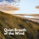 Quiet Breath of the Wind Single