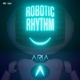 Robotic Rhythm Single