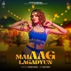 Mai Aag Lagadyun Single