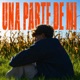 UNA PARTE DE MI Single