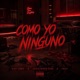 Como Yo Ninguno feat Christhoper Ca h Yheip Single