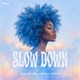Slow Down Single