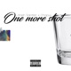 One More Shot feat Chopyy Single