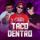 Taco Dentro Single