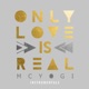 Only Love Is Real The Instrumentals