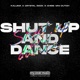 Shut Up and Dance Single