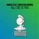 All I See Is You feat Christian Burns Single