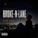 Broke N Lane Single