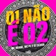 01 Não é 02 Single