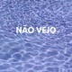 Não Vejo Single