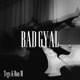 Bad Gyal Single