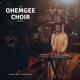 The Ohemgee Choir Project feat The OhEmGee Choir