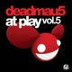 deadmau5 At Play Vol 5