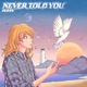 Never Told You Single