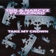 Take My Crown ft Aleinad feat Aleinad Single