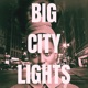 BIG CITY LIGHTS Single